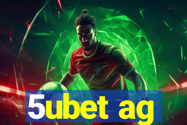 5ubet ag